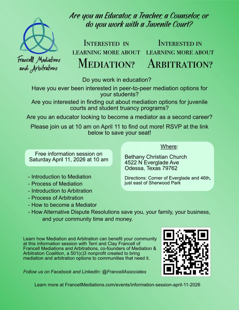 Flyer for educators, teachers, counselors, or those who work in juvenile courts who are interested in mediation and/or arbitration. Announcement for Francell Mediations & Arbitrations Free Information Session Saturday April 11, 2026 at 10 am at Bethany Christian Church in Odessa, Texas to learn more. The link provided is https://francellmediations.com/events/information-session-april-11-2026
