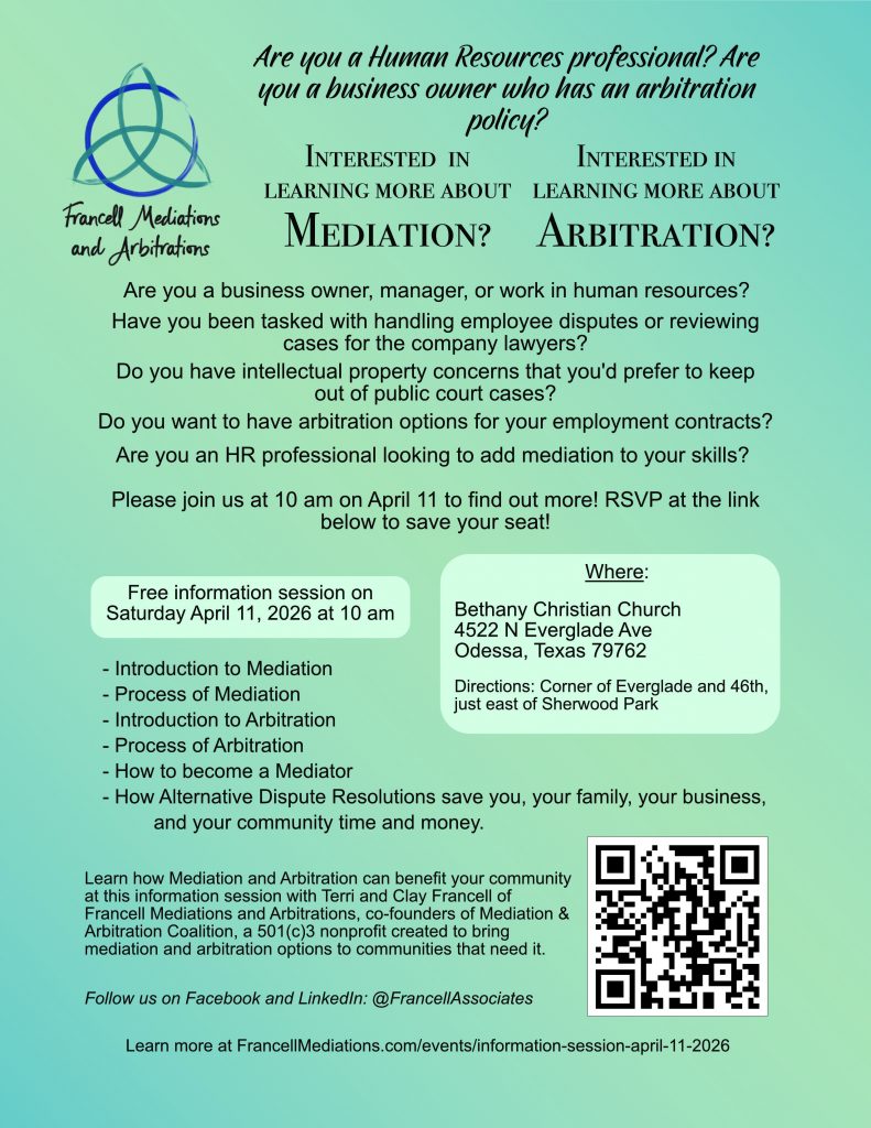 Flyer for HR professionals or business owners interested in mediation and/or arbitration. Announcement for Francell Mediations & Arbitrations Free Information Session Saturday April 11, 2026 at 10 am at Bethany Christian Church in Odessa, Texas to learn more. The link provided is https://francellmediations.com/events/information-session-april-11-2026